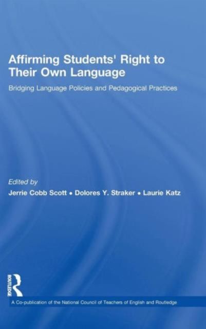 Affirming Students' Right to their Own Language : Bridging Language Policies and Pedagogical Practices