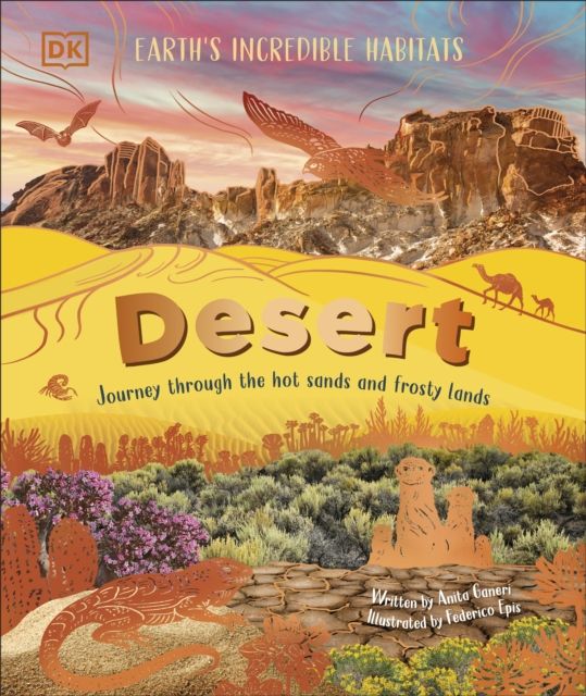 Forsidebilde av Desert : Journey Through the Hot Sands and Frosty Lands