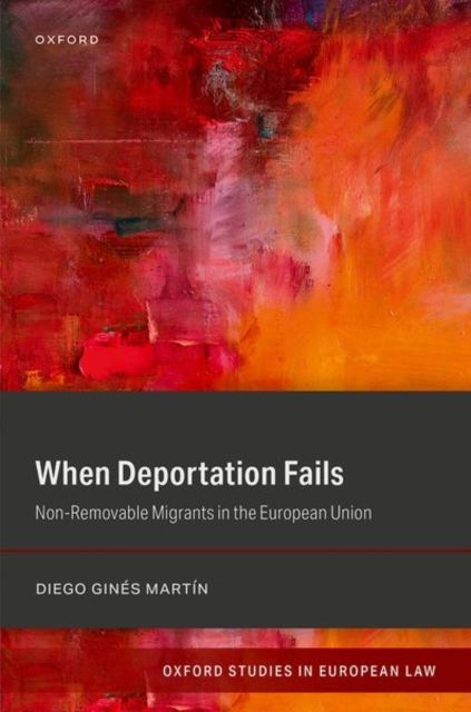 When Deportation Fails : Non-Removable Migrants in the European Union