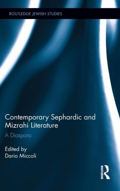 Contemporary Sephardic and Mizrahi Literature : A Diaspora