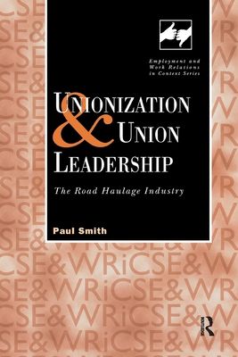 Unionization and Union Leadership : The Road Haulage Industry