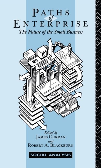 Paths of Enterprise : The Future of Small Business