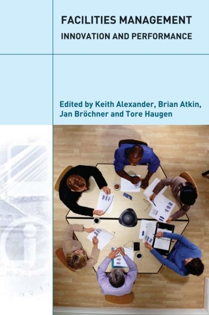 Facilities Management : Innovation and Performance