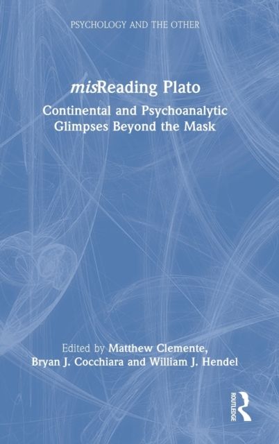 misReading Plato : Continental and Psychoanalytic Glimpses Beyond the Mask