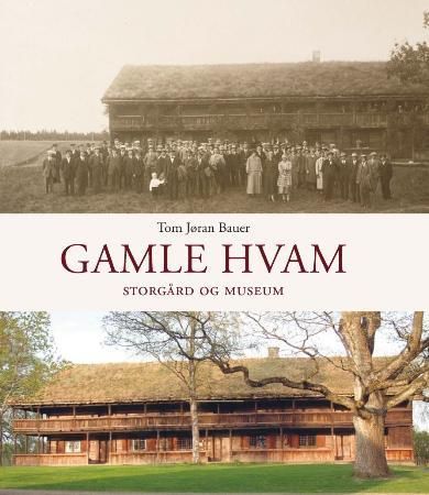 Gamle Hvam : storgård og museum