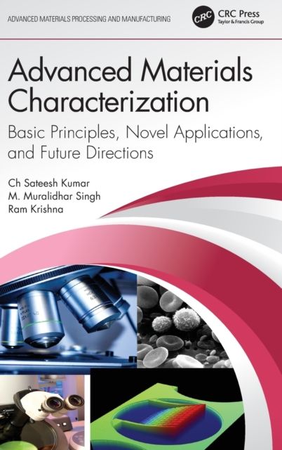 Advanced Materials Characterization : Basic Principles, Novel Applications, and Future Directions