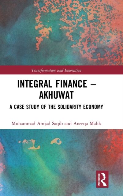 Integral Finance – Akhuwat : A Case Study of the Solidarity Economy