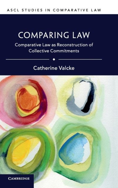Comparing Law : Comparative Law as Reconstruction of Collective Commitments