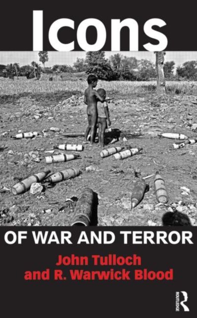 Icons of War and Terror : Media Images in an Age of International Risk