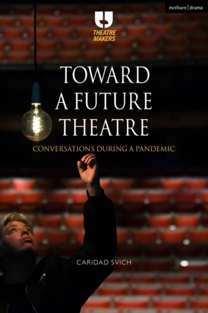 Toward a Future Theatre : Conversations during a Pandemic