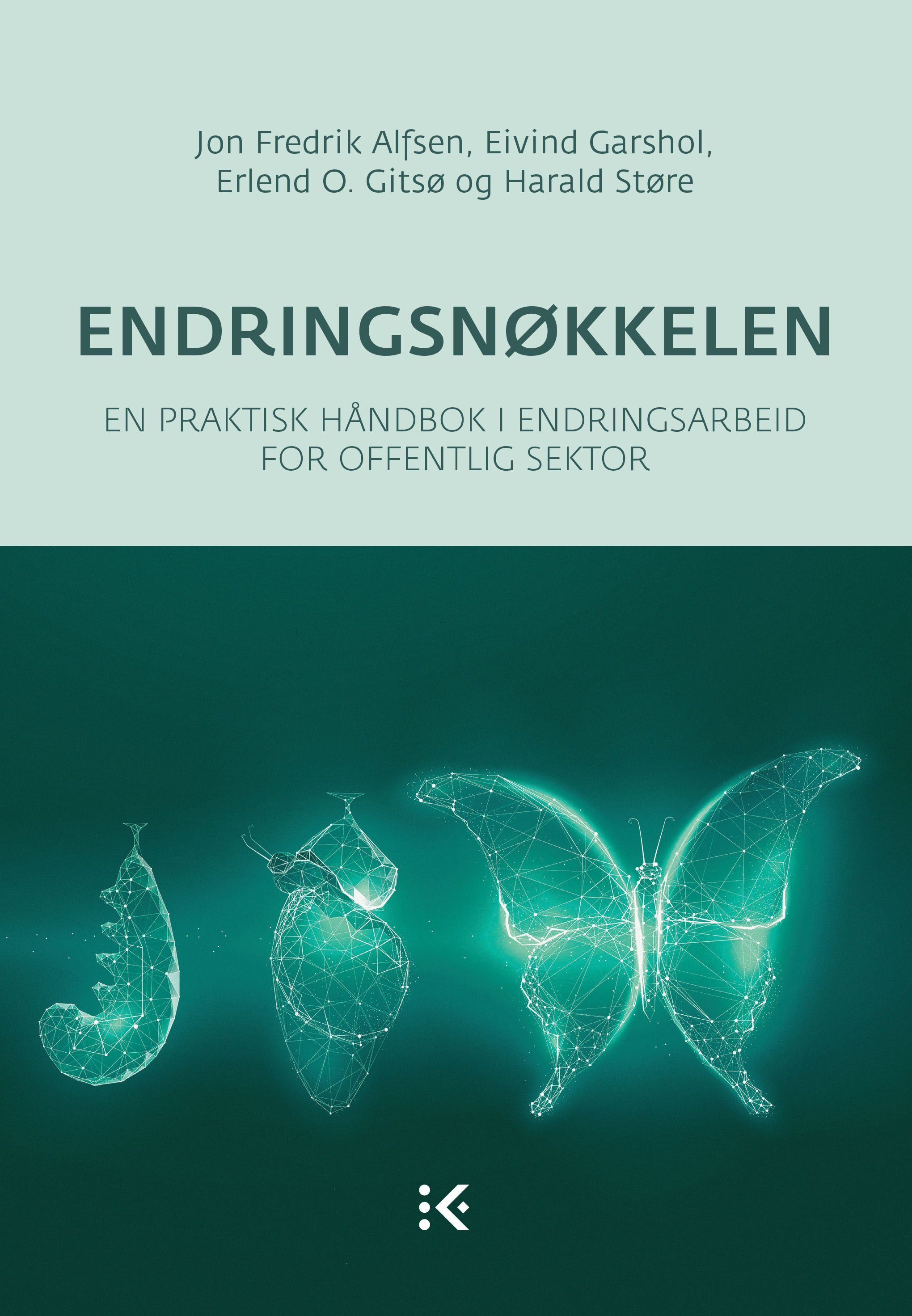 Endringsnøkkelen : en praktisk håndbok i endringsarbeid for offentlig sektor