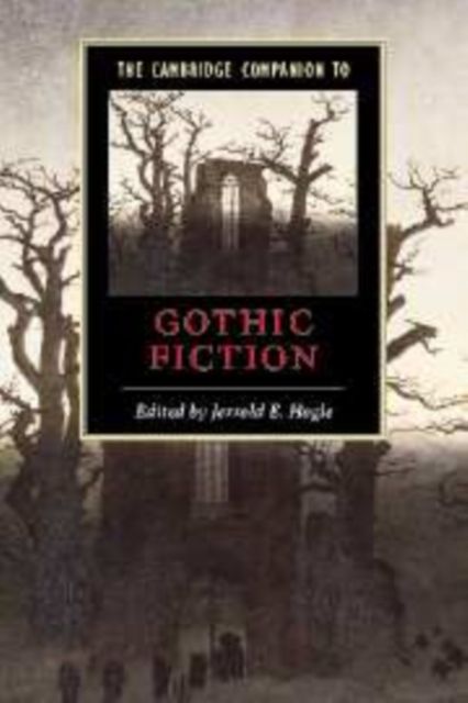 The Cambridge Companion to Gothic Fiction