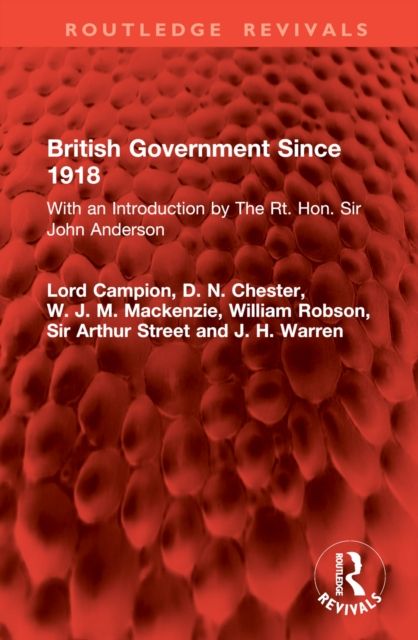 British Government Since 1918 : With an Introduction by The Rt. Hon. Sir John Anderson
