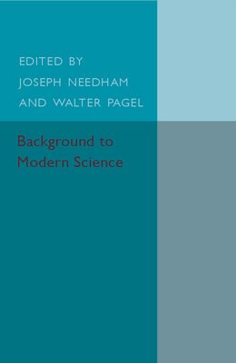 Background to Modern Science : Ten Lectures at Cambridge Arranged by the History of Science Committee