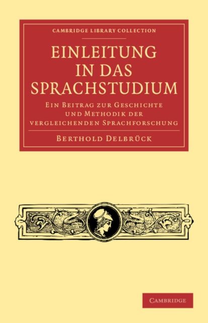 Einleitung in das Sprachstudium : Ein Beitrag zur Geschichte und Methodik der vergleichenden Sprachforschung