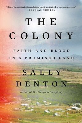The Colony : Faith and Blood in a Promised Land