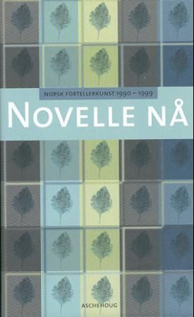 Forsidebilde av Novelle nå : norsk fortellerkunst 1990-1999
