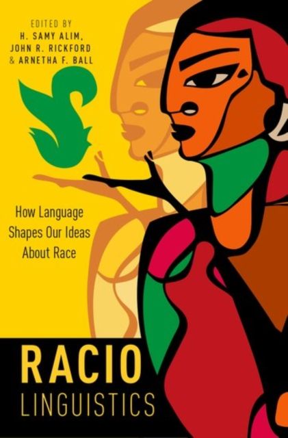 Raciolinguistics : How Language Shapes Our Ideas About Race