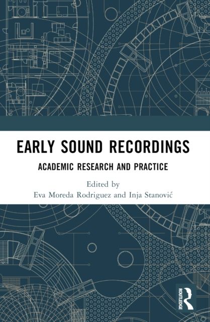 Early Sound Recordings : Academic Research and Practice