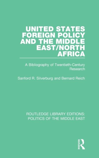 United States Foreign Policy and the Middle East/North Africa : A Bibliography of Twentieth-Century Research
