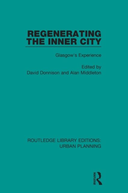 Regenerating the Inner City : Glasgow's Experience