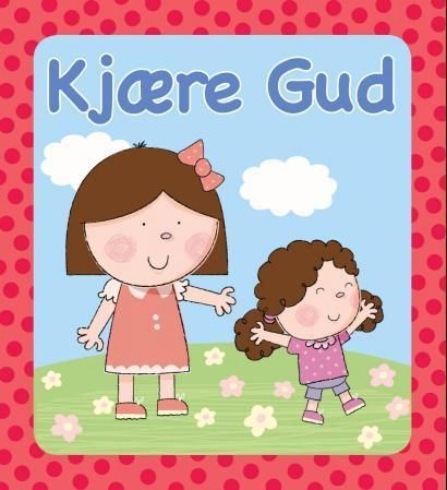 Kjære Gud