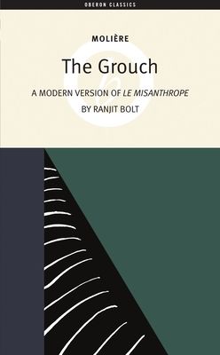 The Grouch : A Modern Version of The Misanthrope