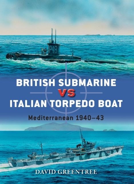 British Submarine vs Italian Torpedo Boat : Mediterranean 1940–43
