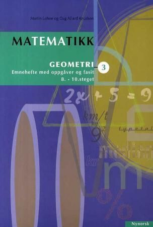Matematikk 3 : geometri : emnehefte med oppgåver og fasit : 8.-10. steget
