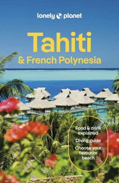 Lonely Planet Tahiti & French Polynesia