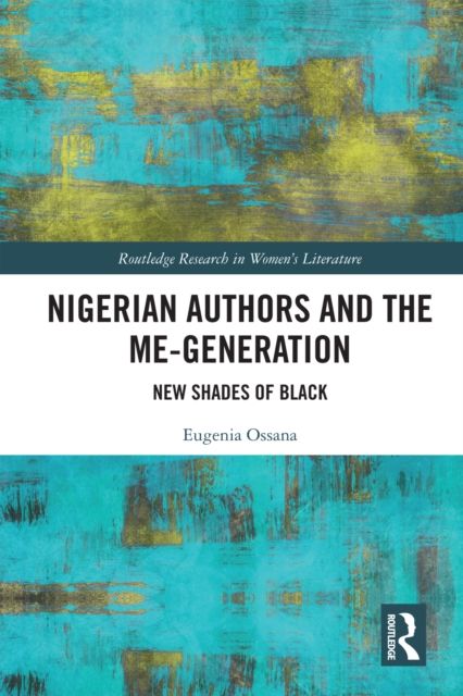 Nigerian Authors and the Me-Generation : New Shades of Black