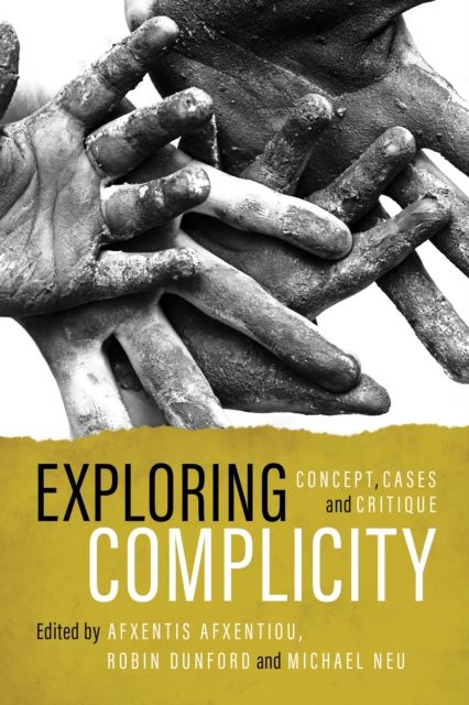 Exploring Complicity : Concept, Cases and Critique