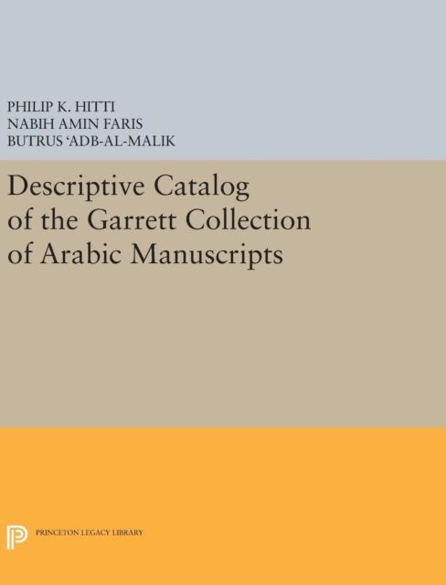 Descriptive Catalogue of the Garrett Collection : (Persian, Turkish, Indic)