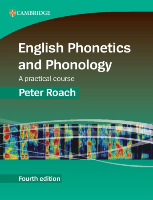English Phonetics and Phonology : A Practical Course