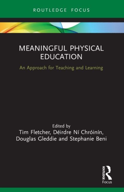 Meaningful Physical Education : An Approach for Teaching and Learning