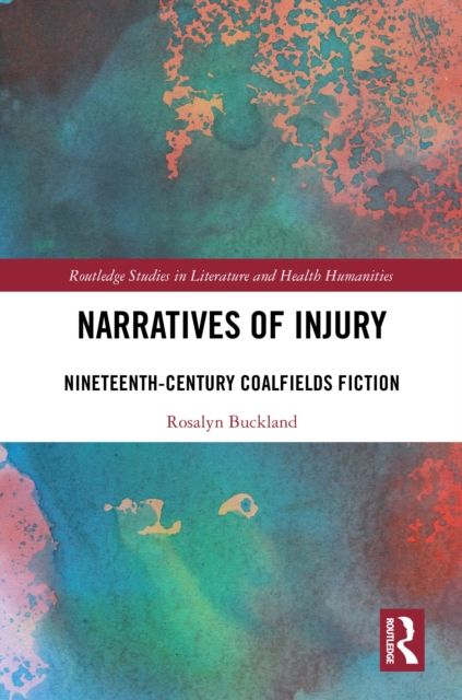 Narratives of Injury : Nineteenth-Century Coalfields Fiction