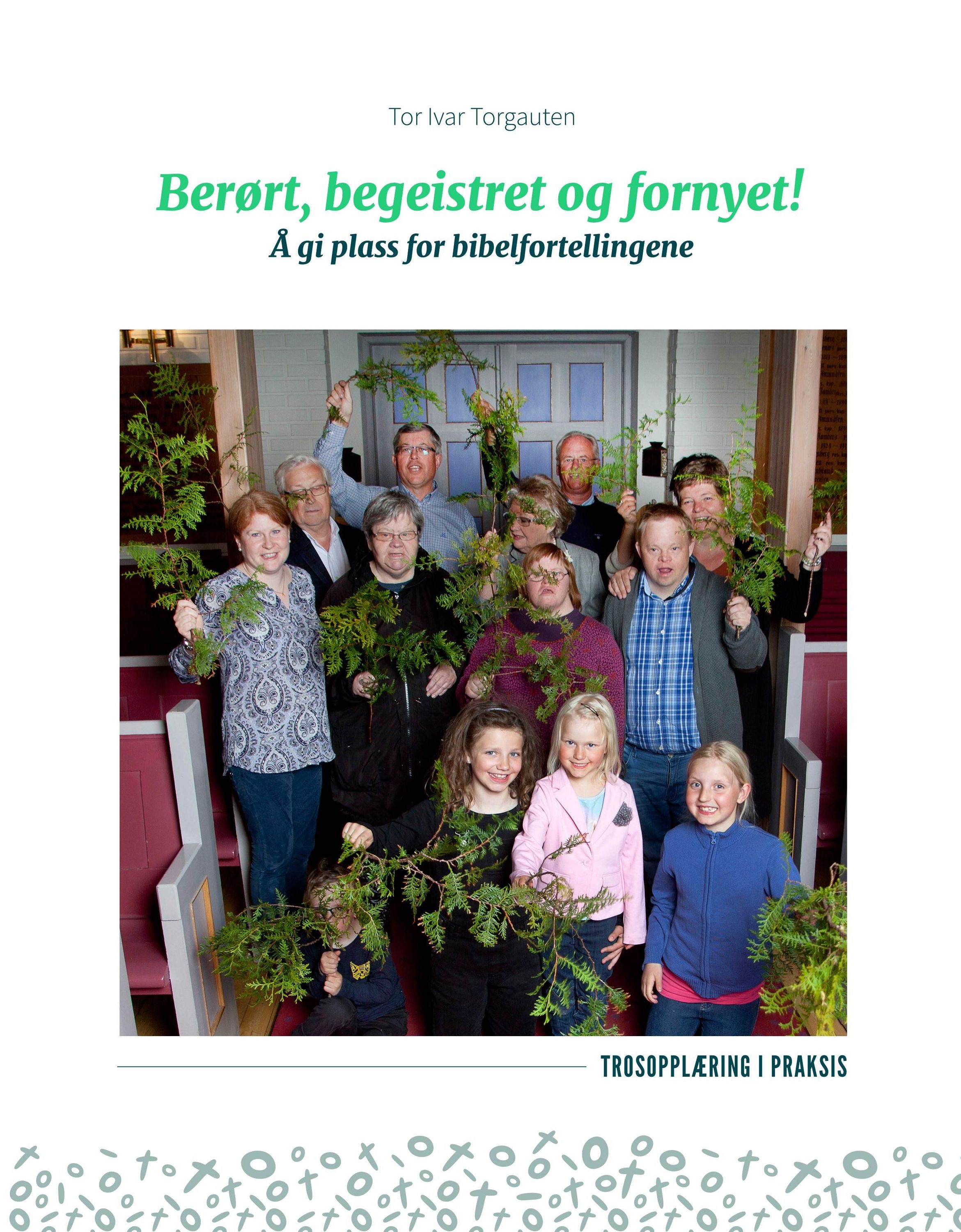 Berørt, begeistret og fornyet! : å gi plass for bibelfortellingen