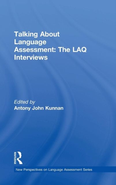 Talking About Language Assessment: The LAQ Interviews