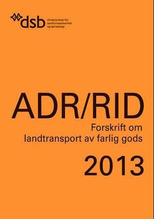 ADR/RID : forskrift 1. april 2009 nr. 384 om landtransport av farlig gods 2013