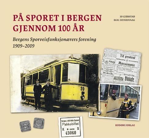 På sporet i Bergen gjennom 100 år : Bergens Sporveisfunksjonærers forening : 1909-2009