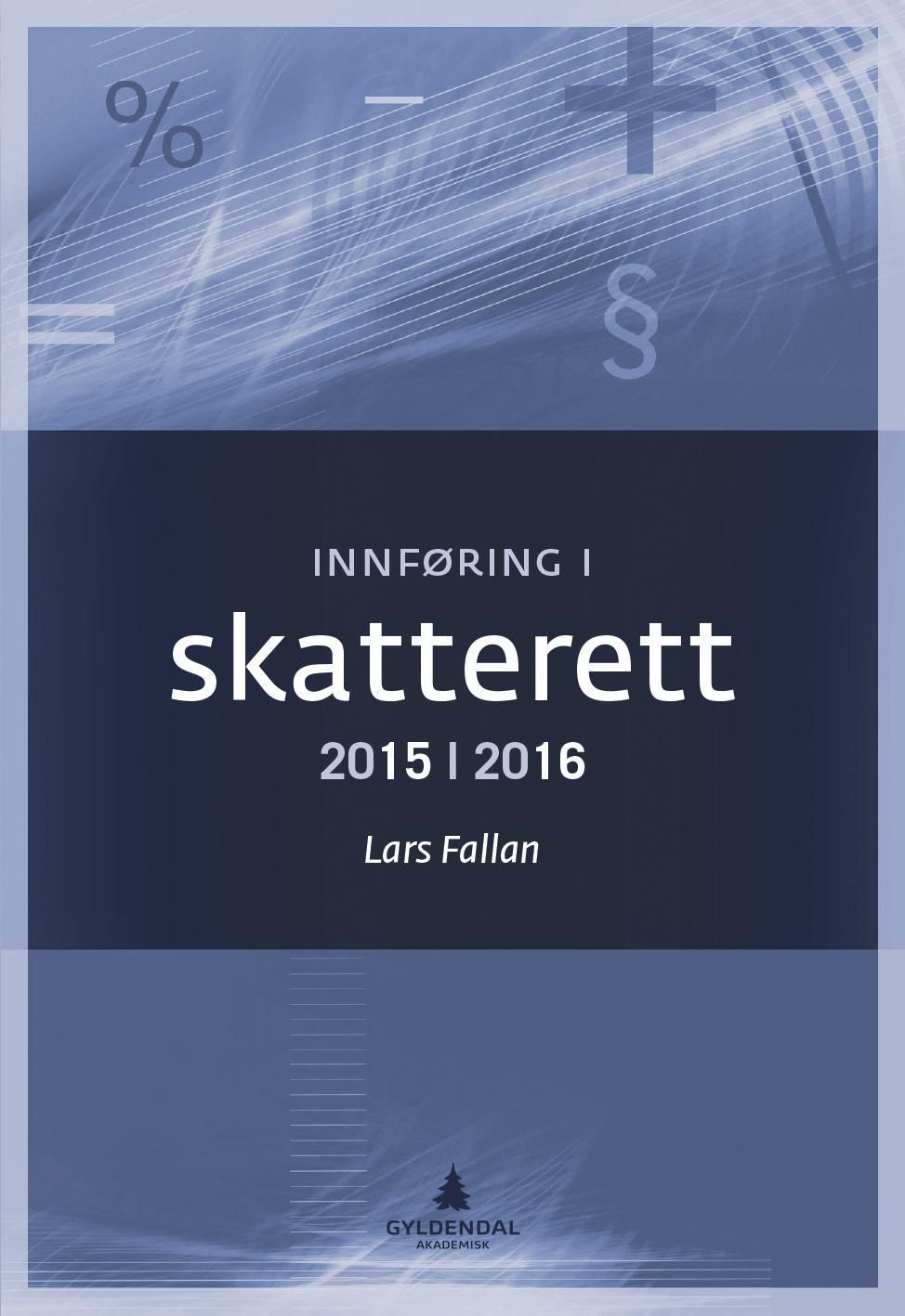 Innføring i skatterett 2015-2016 : for økonomisk-administrative høgskolestudier