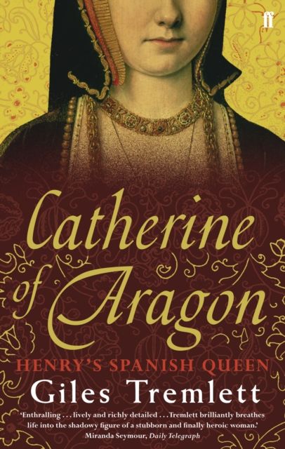 Catherine of Aragon : Henry's Spanish Queen