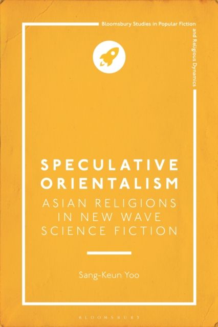 Speculative Orientalism: Asian Religions in New Wave Science Fiction