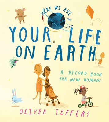 Your life on Earth : a record book for new humans