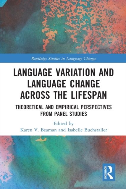 Language Variation and Language Change Across the Lifespan : Theoretical and Empirical Perspectives from Panel Studies