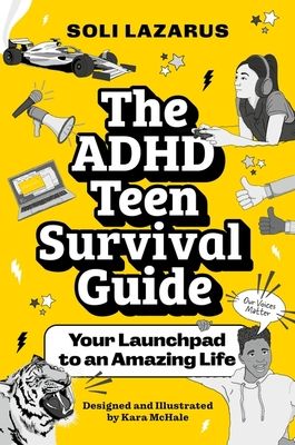 The ADHD teen survival guide : your launchpad to an amazing life