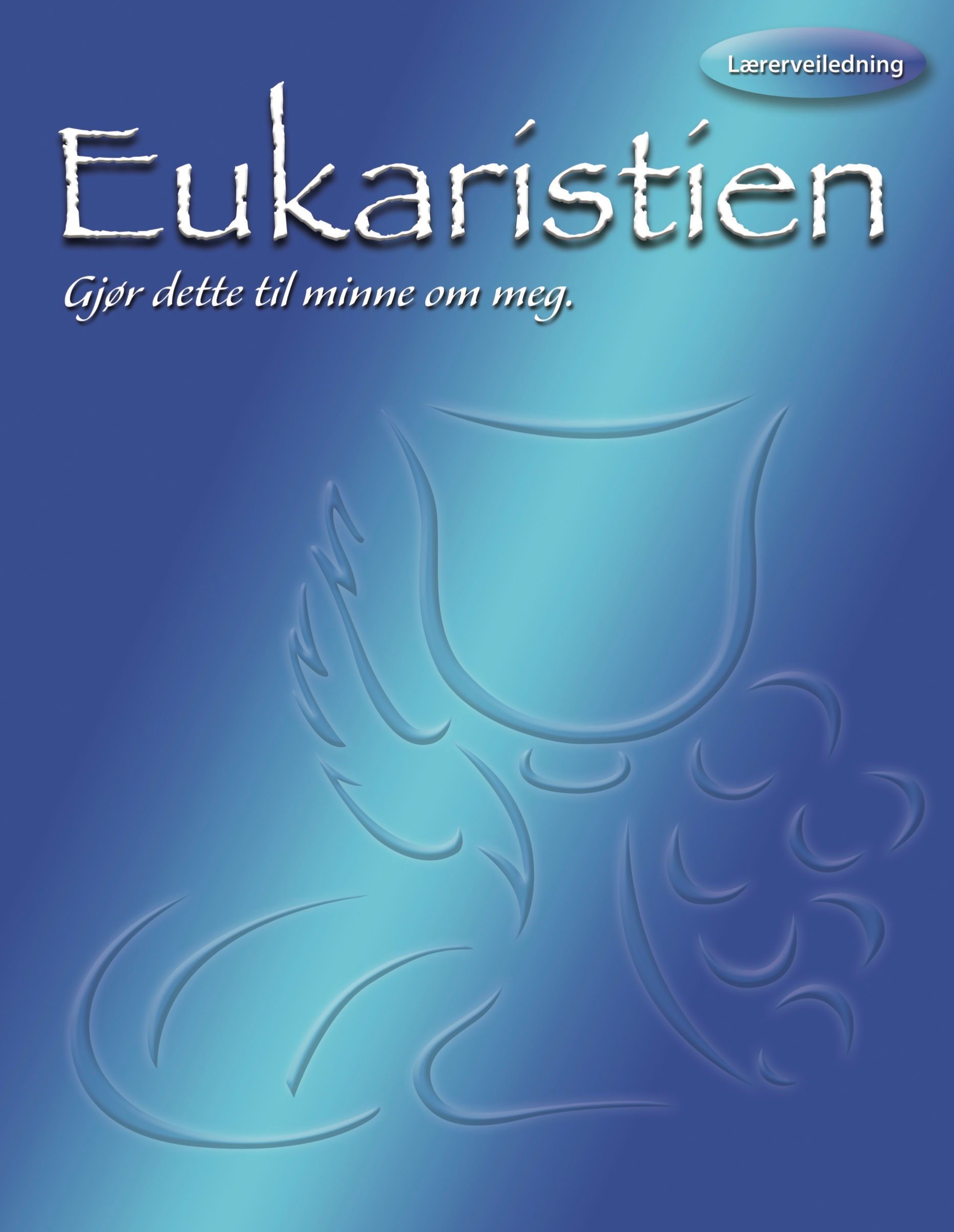 Eukarístíen. Lærerveiledning
