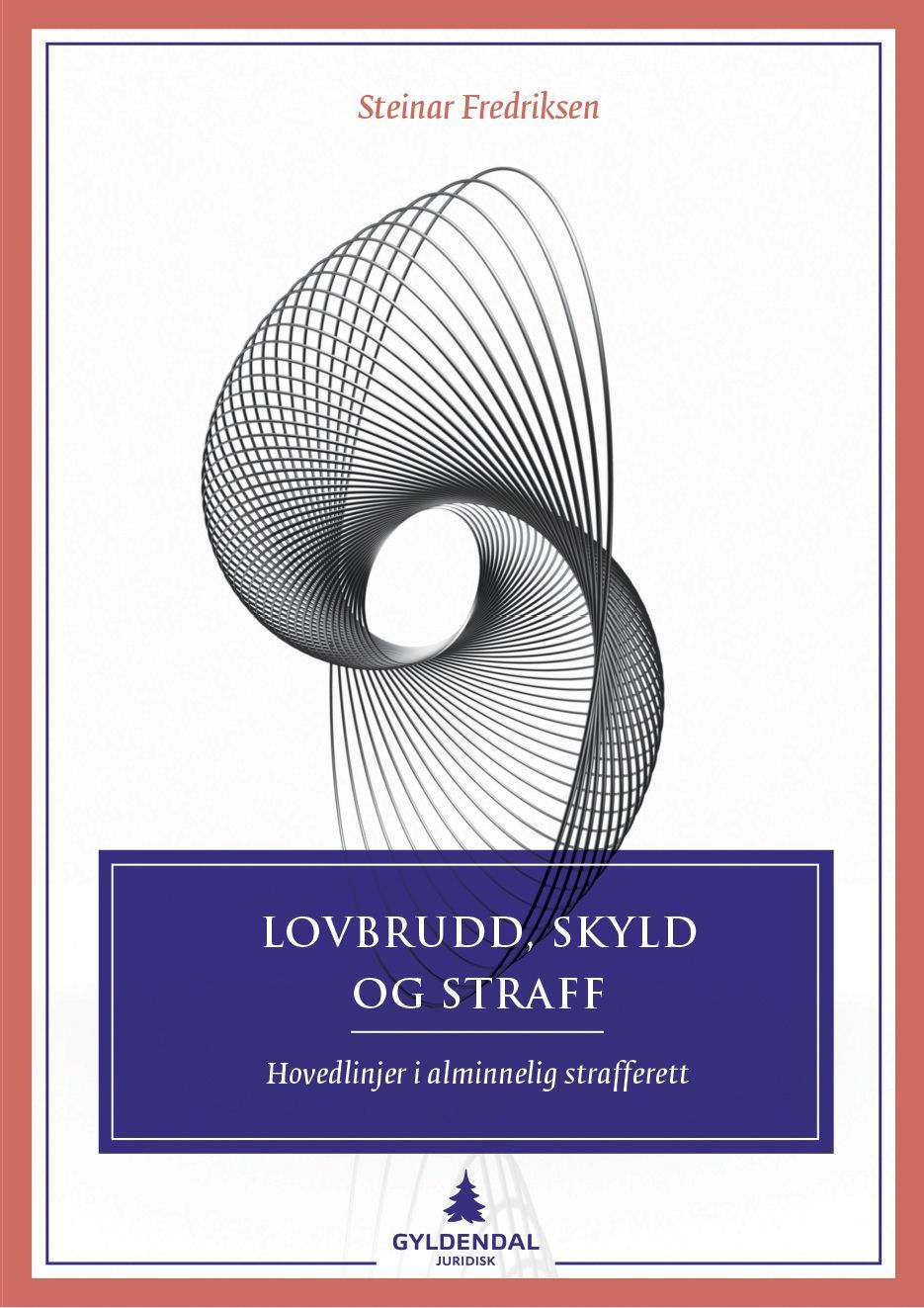 Lovbrudd, skyld og straff : hovedlinjer i alminnelig strafferett