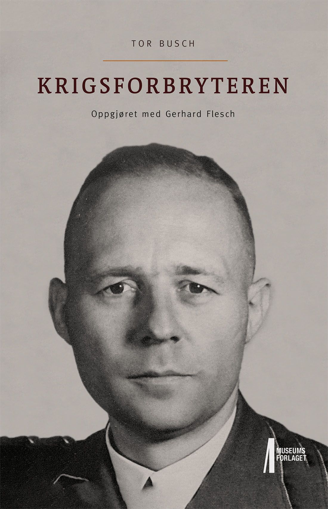 Krigsforbryteren : oppgjøret med Gerhard Flesch