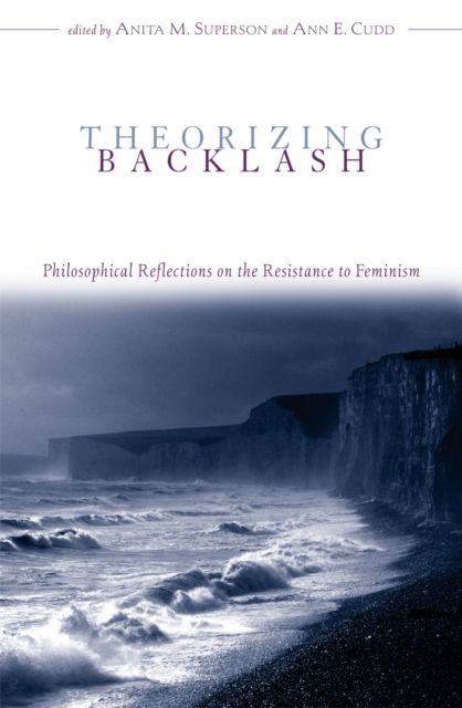 Theorizing Backlash : Philosophical Reflections on the Resistance to Feminism